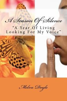 Paperback A Season Of Silence: A Year Of Living Looking For My Voice Book