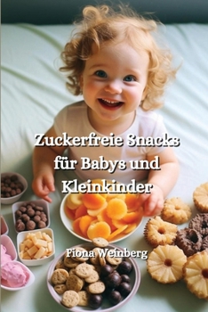 Paperback Zuckerfreie Snacks für Babys und Kleinkinder [German] Book