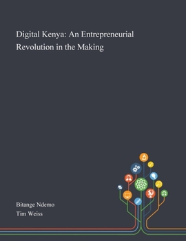Paperback Digital Kenya: An Entrepreneurial Revolution in the Making Book