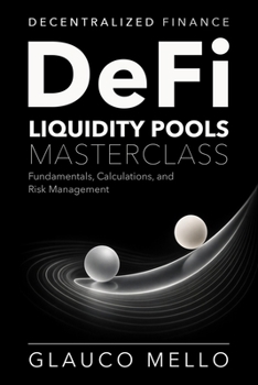 DeFi Liquidity Pools Masterclass: Fundamentals, Calculations, and Risk Management