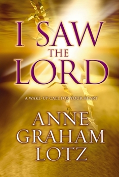 Paperback The I Saw the Lord: A Wake-Up Call for Your Heart Book