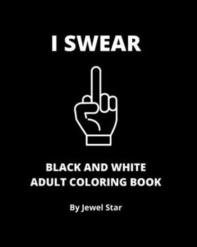 Paperback I Swear Black and White Adult Coloring Book