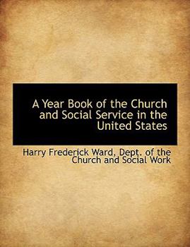 A Year Book of the Church and Social Service in the United States