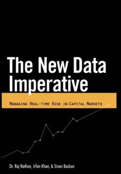 Hardcover The New Data Imperative: Managing Real-Time Risk in Capital Markets Book
