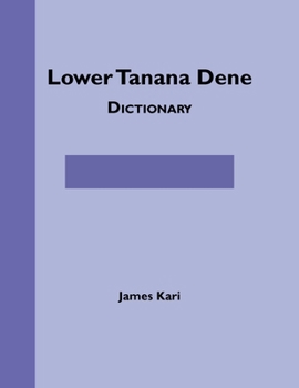 Paperback Lower Tanana Dene Dictionary Book