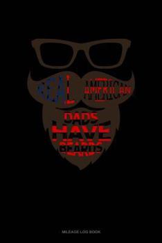 Paperback Real American Dads Have Beards: Mileage Log Book