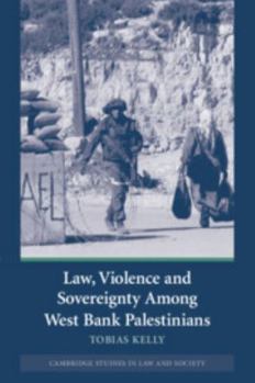 Paperback Law, Violence and Sovereignty Among West Bank Palestinians Book