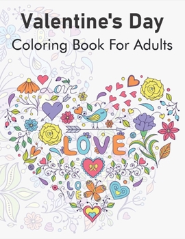 Paperback Valentine's Day Coloring Book for Adults: Large Stress Relieving, Relaxing Coloring Book For Grown Ups, Men, & Women. Moderate & Intricate One Sided D Book