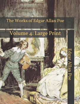 Paperback The Works of Edgar Allan Poe: Volume 4: Large Print Book