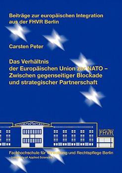 Paperback Das Verhältnis der Europäischen Union zur NATO: Zwischen gegenseitiger Blockade und strategischer Partnerschaft [German] Book