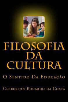 Paperback Filosofia Da Cultura: O Sentido Da Educacao [Portuguese] Book