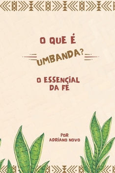 Paperback O que é Umbanda: O Essencial da Fé [Portuguese] Book