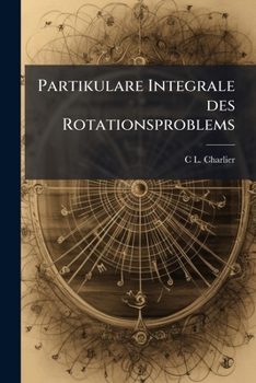 Paperback Partikulare Integrale des Rotationsproblems [Swedish] Book