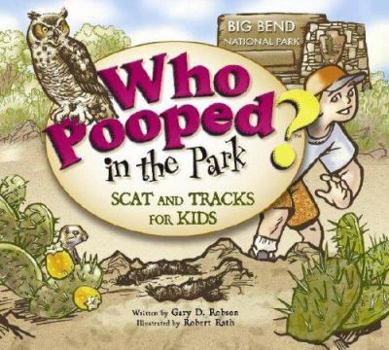 Paperback Who Pooped in the Park? Big Bend National Park: Scat & Tracks for Kids Book