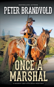 Once a Marshal - Book #1 of the Sheriff Ben Stillman