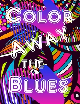 Paperback Coloring Workbook Journal for Depression Recovery: Color Your Blues Away with This Unique Combination Journal and Coloring Book