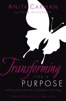 Paperback Transforming for a Purpose: Fulfilling God's Mission as Daughters of the King Book