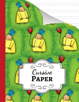 Paperback Cursive Paper: Notebook / Handwriting Workbook / Practice Book / Sheets / Writing Books For Kids & Adults Book