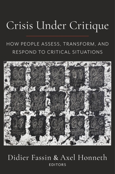 Paperback Crisis Under Critique: How People Assess, Transform, and Respond to Critical Situations Book