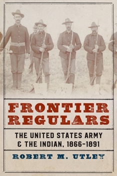 Paperback Frontier Regulars: The United States Army and the Indian, 1866-1891 Book