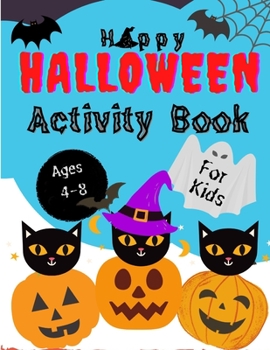 Paperback Halloween Activity Book for Kids Ages 4-8: Coloring, Puzzles, Dot to Dot, Mazes and More - 73 Activity Pages Book