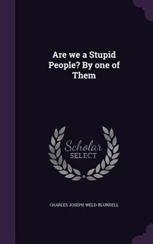 Hardcover Are we a Stupid People? By one of Them Book