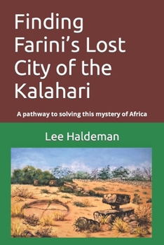 Paperback Finding Farini's Lost City of the Kalahari: A pathway to solving this mystery of Africa Book