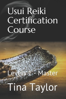 Paperback Usui Reiki Certification Course: Levels 1 - Master Book