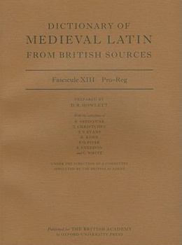 Dictionary of Medieval Latin from British Sources: Fascicule XIII: Pro-Reg - Book  of the Dictionary of Medieval Latin from British Sources