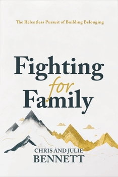 Hardcover Fighting for Family: The Relentless Pursuit of Building Belonging Book