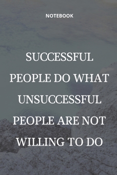 Paperback **Successful people do what unsuccessful people are not willing to do**: Lined Notebook Motivational Quotes,120 pages,6x9, Soft cover, Matte finish Book