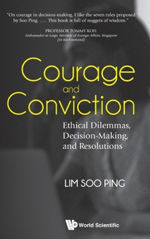 Hardcover Courage and Conviction: Ethical Dilemmas, Decision-Making, and Resolutions Book