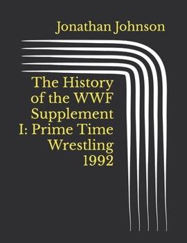 Paperback The History of the WWF Supplement I: Prime Time Wrestling 1992 Book