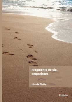 Paperback Fragments de vie, empreintes [French] Book