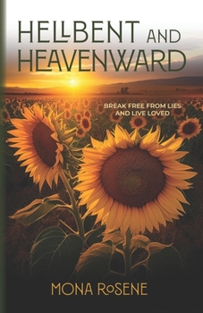 Paperback Hellbent and Heavenward: Break Free From Lies and Live Loved Book