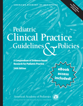 Paperback Pediatric Clinical Practice Guidelines & Policies: A Compendium of Evidence-Based Research for Pediatric Practice Book