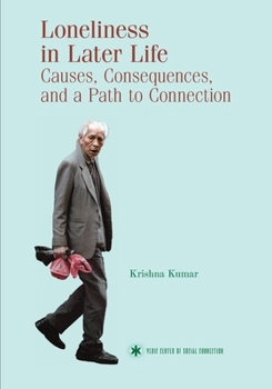 Paperback Loneliness in Later Life: Causes, Consequences and a Path to Connection Book