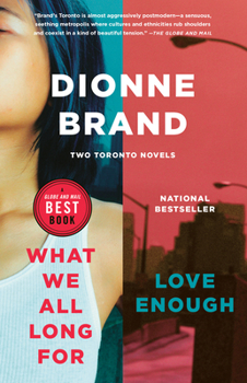 Paperback What We All Long For / Love Enough: Two Toronto Novels Book