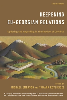 Paperback Deepening EU-Georgian Relations: Updating and Upgrading in the Shadow of Covid-19 Book