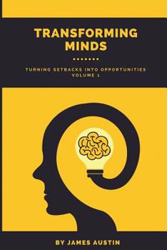 Paperback Transforming Minds: Turning Setbacks Into Opportunities, Volume 1 Book