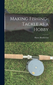 Hardcover Making Fishing-tackle as a Hobby Book