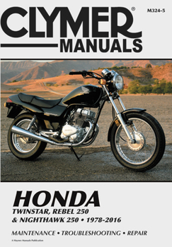 Paperback Honda Twinstar, Rebel 250 & Nighthawk 250, 1978-2016 Clymer Manual: Maintenance * Troubleshooting * Repair Book