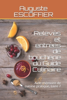 Paperback Relev?s et entr?es de boucherie du Guide Culinaire: Aide-m?moire de cuisine pratique, Livre 7 [French] Book