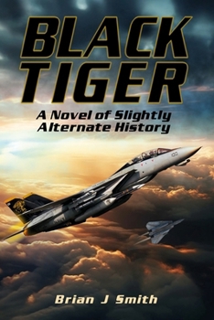 Black Tiger : A Novel of Slightly Alternate History
