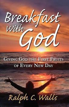 Paperback Breakfast with God, Giving God the First Fruits of Every New Day Book