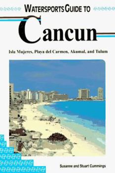 Paperback Watersports Guide to Cancun: Includes Isla Mujeres Playa del Carmen Akumal and Tulum Book