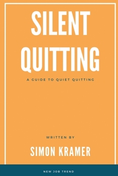Paperback Silent Quitting: A Guide to Quiet Quitting Book