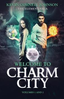 Paperback The Element Saga: Welcome to Charm City Book