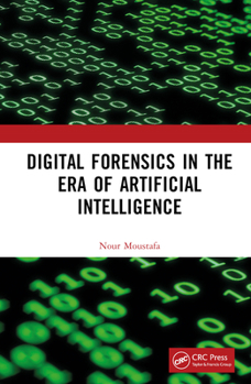 Hardcover Digital Forensics in the Era of Artificial Intelligence Book