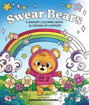 Paperback Swear Bears: A Sweary Coloring Book for Grown-Up Comfort Book